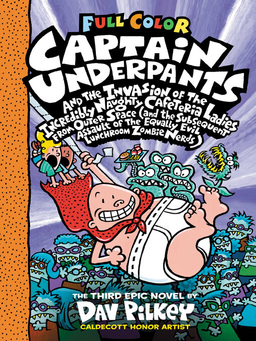 Title details for Captain Underpants and the Invasion of the Incredibly Naughty Cafeteria Ladies from Outer Space by Dav Pilkey - Wait list